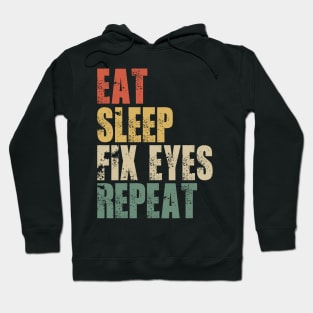 Eat Sleep Fix Eyes Repeat Hoodie